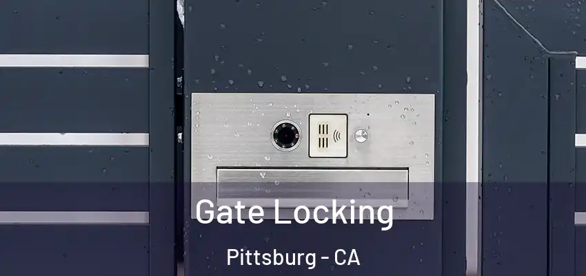  Gate Locking Pittsburg - CA