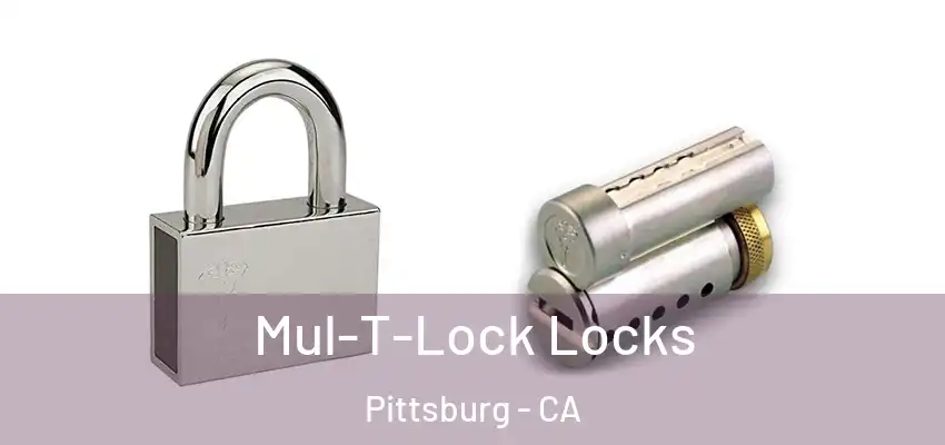  Mul-T-Lock Locks Pittsburg - CA