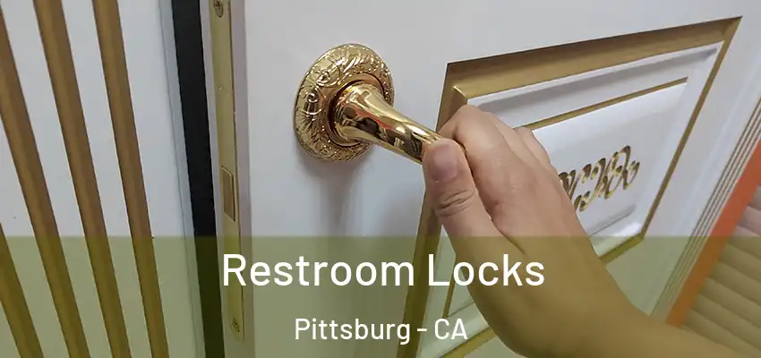  Restroom Locks Pittsburg - CA