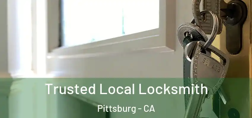  Trusted Local Locksmith Pittsburg - CA